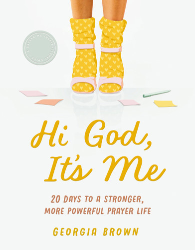 Hi God, It’s Me: 20 Days to a Strong and Powerful Prayer Life - Prayer Devotional book cover by Georgia Brown Williams
