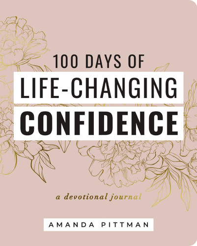 100 Days of Life-Changing Confidence: A Devotional Journal book cover by Amanda Pittman