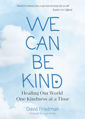 We Can Be Kind: Healing Our World One Kindness at a Time book cover by David Friedman
