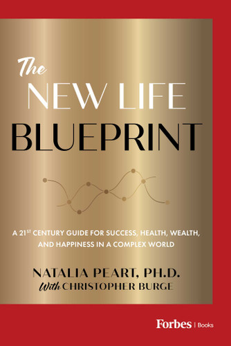 The New Life Blueprint: A 21st-Century Guide for Success, Health, Wealth, and Happiness in a Complex World book cover by Natalia Peart
