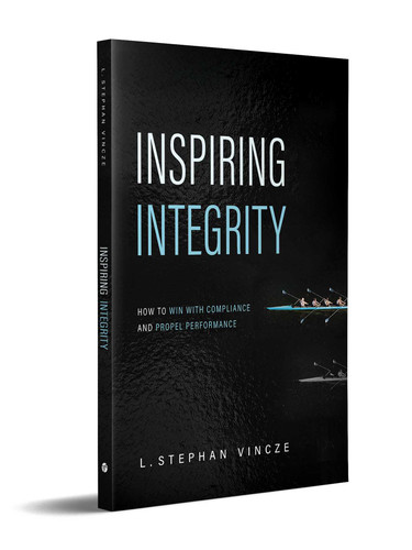 Inspiring Integrity: How to Win with Compliance and Propel Performance book cover by L. Stephan Vincze