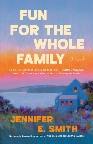 Fun for the Whole Family: A Novel book cover by Jennifer E. Smith