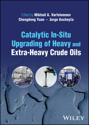 Catalytic In-Situ Upgrading of Heavy and Extra-Heavy Crude Oils book cover by 