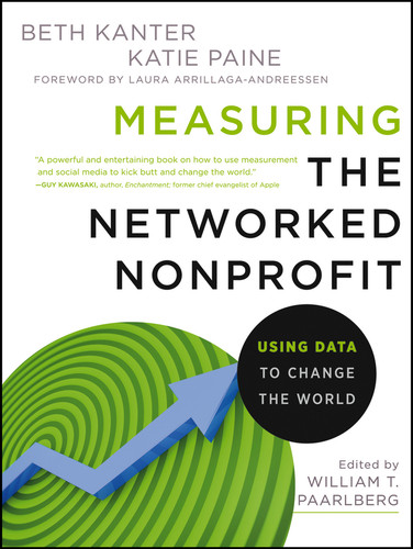 Measuring the Networked Nonprofit: Using Data to Change the World book cover by Beth Kanter, Katie Delahaye Paine