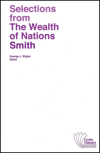 Selections from The Wealth of Nations (Crofts Classics) book cover by Adam Smith