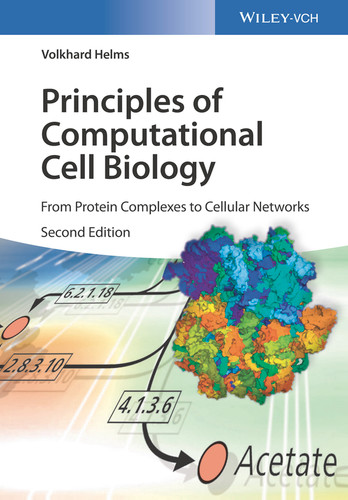 Principles of Computational Cell Biology: From Protein Complexes to Cellular Networks book cover by Volkhard Helms