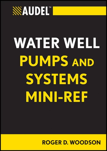 Audel Water Well Pumps and Systems Mini-Ref (Audel Technical Trades Series) book cover by Roger D. Woodson