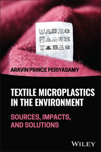 Textile Microplastics in the Environment: Sources, Impacts, and Solutions book cover by Aravin P. Periyasamy