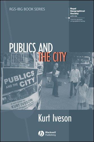Publics and the City (RGS-IBG Book Series) book cover by Kurt Iveson