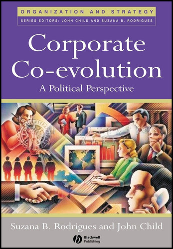 Corporate Co-Evolution: A Political Perspective (Organization and Strategy) book cover by Suzana B. Rodrigues, John Child