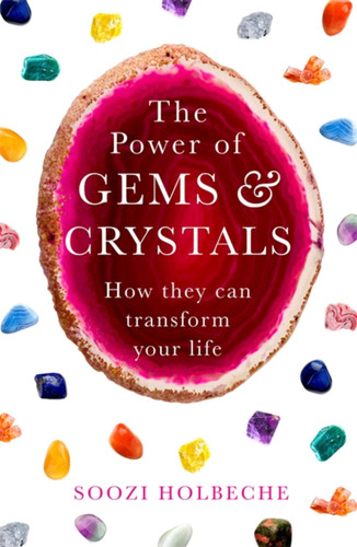 The Power Of Gems And Crystals: How They Can Transform Your Life book cover by Soozi Holbeche