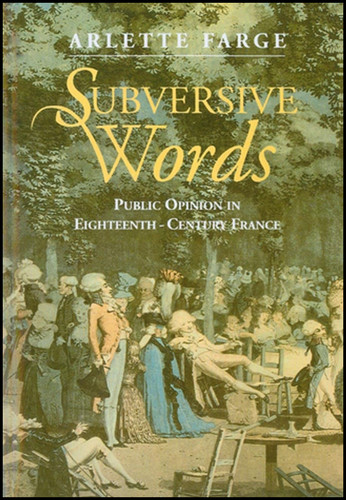 Subversive Words: Public Opinion in Eighteenth-Century France book cover by Arlette Farge