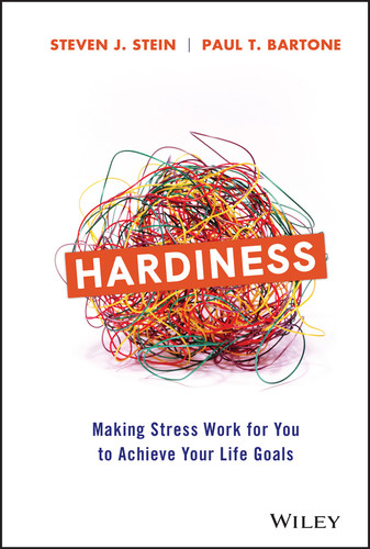 Hardiness: Making Stress Work for You to Achieve Your Life Goals book cover by Steven J. Stein, Paul T. Bartone