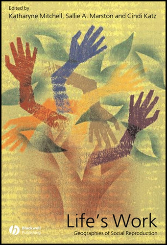 Life's Work: Geographies of Social Reproduction (Antipode Book Series) book cover by 
