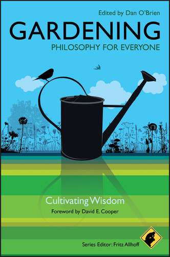 Gardening - Philosophy for Everyone: Cultivating Wisdom (Philosophy for Everyone) book cover by 