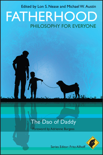 Fatherhood - Philosophy for Everyone: The Dao of Daddy (Philosophy for Everyone) book cover by 