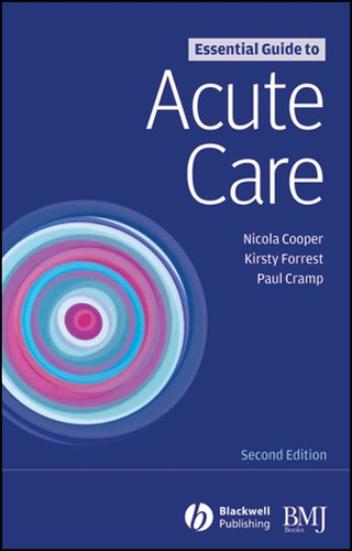 Essential Guide to Acute Care book cover by Nicola Cooper, Kirsty Forrest, Paul Cramp