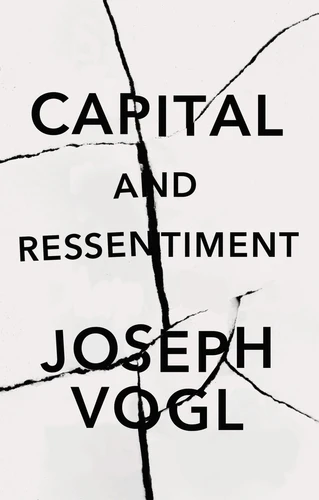 Capital and Ressentiment: A Short Theory of the Present book cover by Joseph Vogl