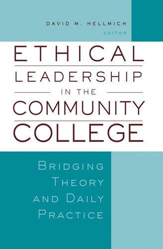 Ethical Leadership in the Community College: Bridging Theory and Daily Practice (JB - Anker) book cover by 