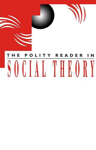 The Polity Reader in Social Theory book cover by 