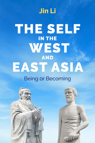 The Self in the West and East Asia: Being or Becoming book cover by Jin Li