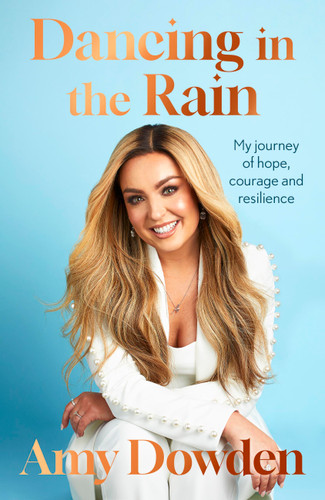 Dancing in the Rain: My story of hope, courage and resilience book cover by Amy Dowden