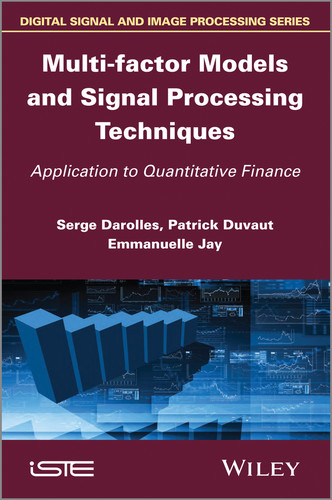 Multi-factor Models and Signal Processing Techniques: Application to Quantitative Finance book cover by Serges Darolles, Patrick Duvaut, Emmanuelle Jay
