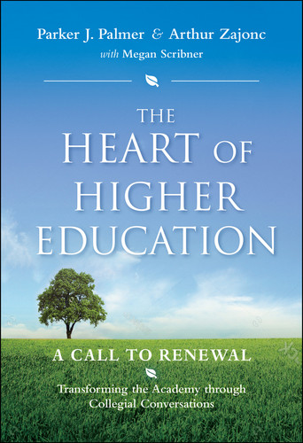 The Heart of Higher Education: A Call to Renewal book cover by Parker J. Palmer, Arthur Zajonc, Megan Scribner