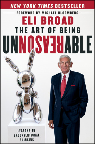 The Art of Being Unreasonable: Lessons in Unconventional Thinking book cover by Eli Broad
