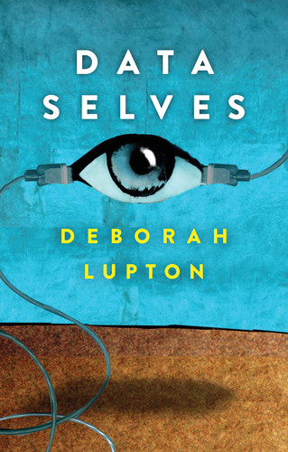 Data Selves: More-than-Human Perspectives book cover by Deborah Lupton