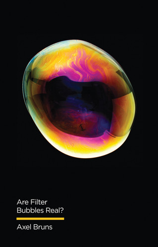 Are Filter Bubbles Real? book cover by Axel Bruns