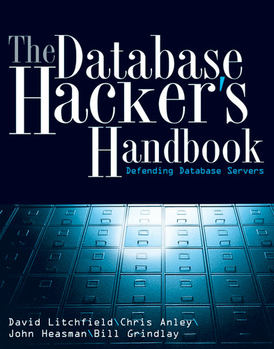 The Database Hacker's Handbook: Defending Database Servers book cover by David Litchfield, Chris Anley, John Heasman, Bill Grindlay