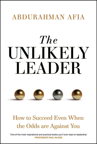 The Unlikely Leader: How to Succeed, Even When the Odds Are Against You book cover by Abdurahman Afia