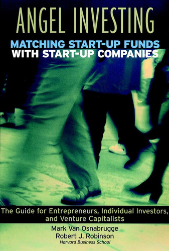 Angel Investing: Matching Startup Funds with Startup Companies--The Guide for Entrepreneurs and Individual Investors book cover by Mark Van Osnabrugge, Robert J. Robinson