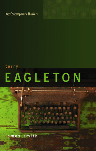 Terry Eagleton (Key Contemporary Thinkers) book cover by James Smith