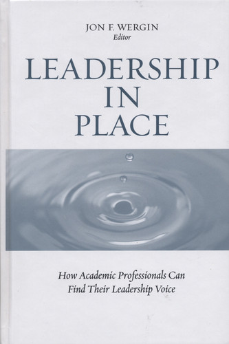 Leadership in Place: How Academic Professionals Can Find Their Leadership Voice (JB - Anker) book cover by 