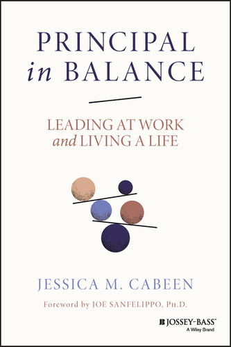 Principal in Balance: Leading at Work and Living a Life book cover by Jessica M. Cabeen