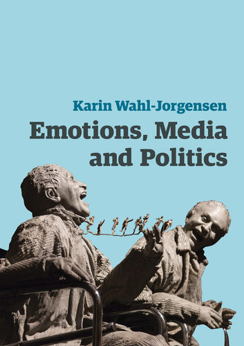 Emotions, Media and Politics (Contemporary Political Communication) book cover by Karin Wahl-Jorgensen