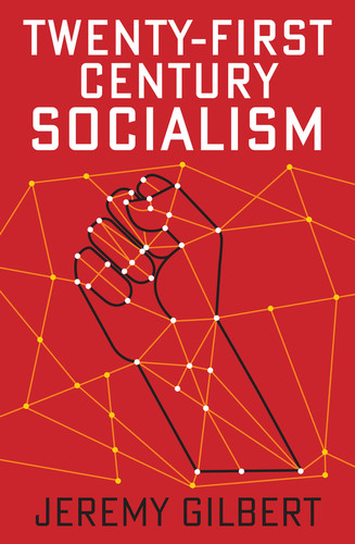 Twenty-First Century Socialism (Radical Futures) book cover by Jeremy Gilbert