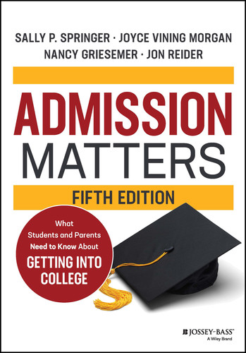 Admission Matters: What Students and Parents Need to Know About Getting into College book cover by Sally P. Springer, Joyce Vining Morgan, Nancy Griesemer, Jon Reider
