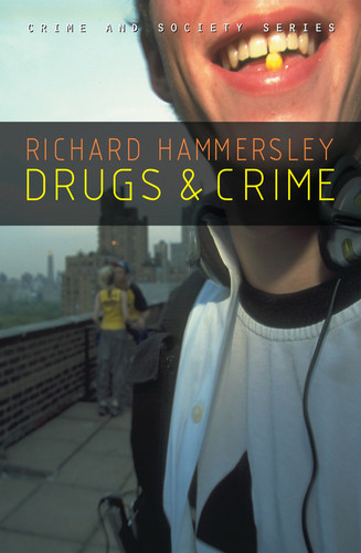 Drugs and Crime: Theories and Practices (Crime and Society) book cover by Richard Hammersley