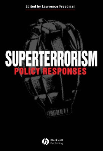 Superterrorism: Policy Responses (Political Quarterly Monograph Series) book cover by 