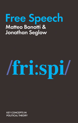 Free Speech (Key Concepts in Political Theory) book cover by Matteo Bonotti, Jonathan Seglow