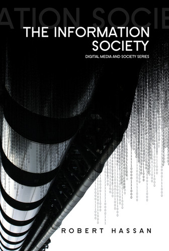 The Information Society: Cyber Dreams and Digital Nightmares (Digital Media and Society) book cover by Robert Hassan