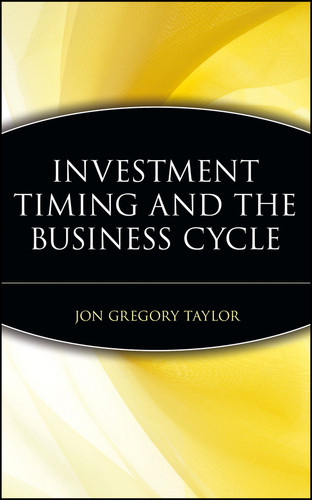 Investment Timing and the Business Cycle (Frontiers in Finance Series) book cover by Jon Gregory Taylor