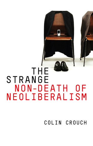 The Strange Non-death of Neo-liberalism book cover by Colin Crouch