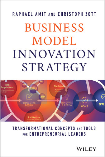 Business Model Innovation Strategy: Transformational Concepts and Tools for Entrepreneurial Leaders book cover by Raphael Amit, Christoph Zott
