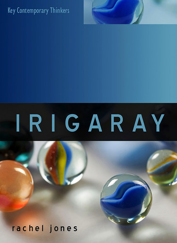 Irigaray (Key Contemporary Thinkers) book cover by Rachel Jones