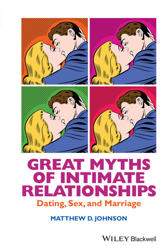 Great Myths of Intimate Relationships: Dating, Sex, and Marriage (Great Myths of Psychology) book cover by Matthew D. Johnson