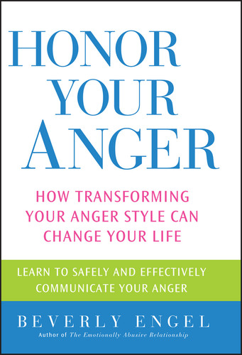 Honor Your Anger: How Transforming Your Anger Style Can Change Your Life book cover by Beverly Engel